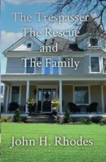 The Trespasser, the Rescue, and the Family
