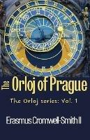 The Orloj of Prague: The Orloj series: Vol. 1