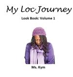 My Loc Journey: Look Book' Volume 1