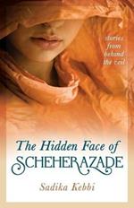 The Hidden Face of Scheherazade: Stories from Behind the Veil