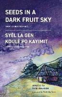 Seeds in a Dark Fruit Sky: Short Stories from Haiti
