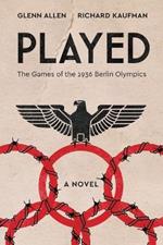 Played: The Games of the 1936 Berlin Olympics