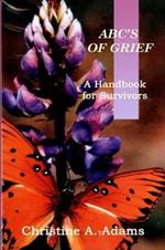 Abc's of Grief: A Handbook for Survivors