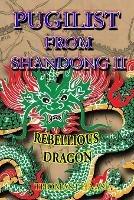 Pugilist From Shandong II: Rebellious Dragon