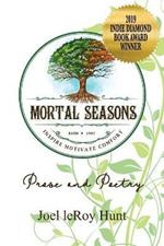 Mortal Seasons: Prose and Poetry