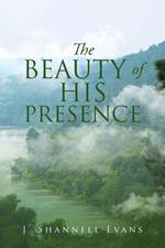 The Beauty of His Presence