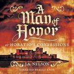 Man of Honor, or Horatio's Confessions, A