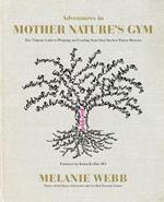 Adventures in Mother Nature's Gym: The Ultimate Guide to Planning and Leading Your Own Outdoor Fitness Retreats