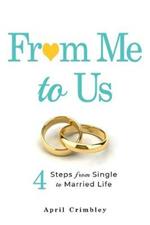 From Me to Us: 4 Steps From Single to Married Life