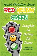 Red Yellow Green: Insights on Dating for Teens