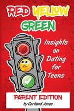 Red Yellow Green: Insights on Dating for Teens Parent Edition