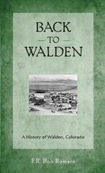 Back to Walden: A History of Walden, Colorado