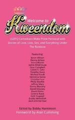 Welcome to Kweendom: LGBTQ Comedians Make Pride Personal with Stories of Love, Loss, Sex, and Everything Under The Rainbow