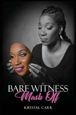 Bare Witness: Mask Off