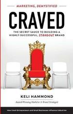 Craved: The Secret Sauce to Building a Highly-Successful, Standout Brand