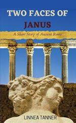 Two Faces of Janus: A Short Story of Ancient Rome