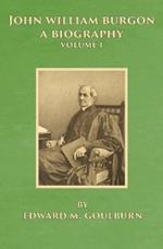 John William Burgon, a Biography: Volume I