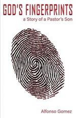 God's Fingerprints: A story of a Pastor's Son