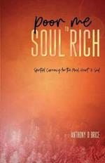 Poor Me to Soul Rich: Spiritual Currency for the Mind, Heart & Soul