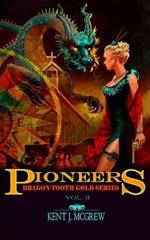 Pioneers: Dragon Tooth Gold - Vol. 2