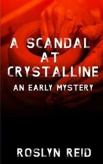 A Scandal at Crystalline: An Early Mystery