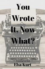 You Wrote It, Now What?