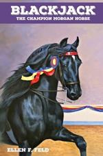 Blackjack: The Champion Morgan Horse