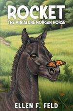 Rocket: The Miniature Morgan Horse