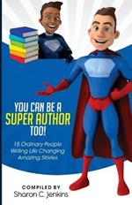 You Can Be A Super Author Too!