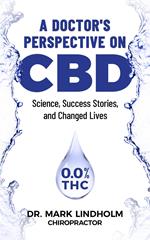 A Doctor's Perspective on CBD: Science, Success Stories and Changed Lives