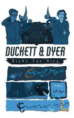 Duckett & Dyer: Dicks For Hire