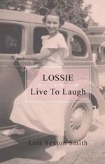 Lossie: Live to Laugh