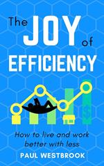 The Joy of Efficiency