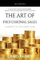 The Art of Professional Sales: Handbook for the Career Seller