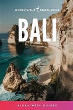 Bali: The Solo Girl's Travel Guide