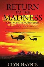 Return To The Madness: A Vietnam War Novel