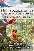Multispecies Cities: Solarpunk Urban Futures