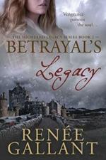 Betrayal's Legacy: (The Highland Legacy Series book 2)