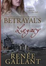 Betrayal's Legacy: Large Print Edition (The Highland Legacy Series book 2)