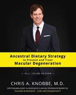 Ancestral Dietary Strategy to Prevent and Treat Macular Degeneration: Full Color Paperback Edition