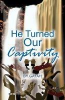 He Turned Our Captivity