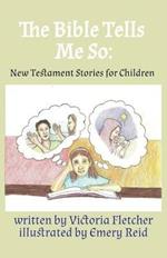 The Bible Tells Me So: New Testament Stories for Children