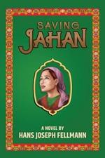 Saving Jahan: A Peace Corps Adventure Based on True Events