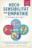 Hochsensibilitat und Empathie Komplettset - Das grosse 4 in 1 Buch: Empathie ohne Stress Berufung finden Sensible Menschen in Beziehungen Hochsensibilitat neu entdecken