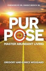 Purpose: Master Abundant Living