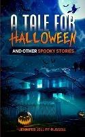 A Tale for Halloween and Other Spooky Stories: Scary Stories for Kids