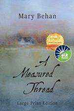 A Measured Thread: Large Print Edition