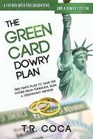 The Green Card Dowry Plan: A triumphant memoir of an Indian immigrant's plan to bypass dowries for his five sisters.