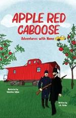Apple Red Caboose: Adventures With Nana