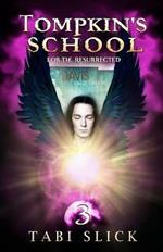 Tompkin's School: For The Resurrected